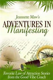 Adventures in Manifesting —Jeannette Maw